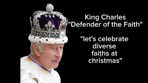 King Charles - Apostate of the Christian faith. #kingsspeech #kingcharles #christimas