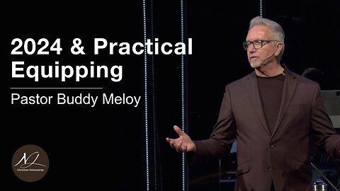 2024 & Practical Equipping - Pastor Buddy Meloy