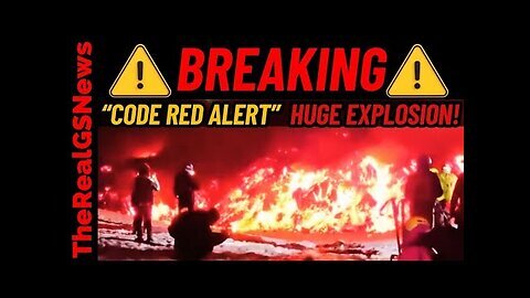 --BREAKING-- MASSIVE EXPLOSION CAUGHT ON CAMERA 'CODE RED ALERT'