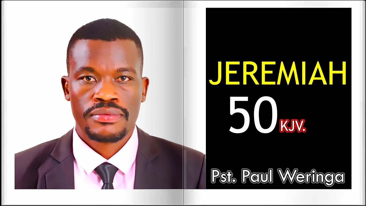 Jeremiah 50 KJV || Pastor Paul Weringa.