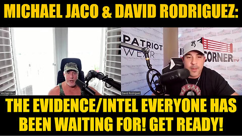 Michael Jaco & David Rodriguez: The Evidence/Intel Everyone Has Been Waiting For! Get Ready!