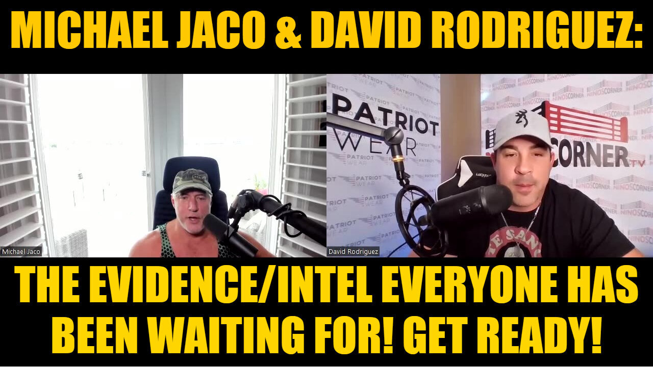 Michael Jaco & David Rodriguez: The Evidence/Intel Everyone Has Been Waiting For! Get Ready!