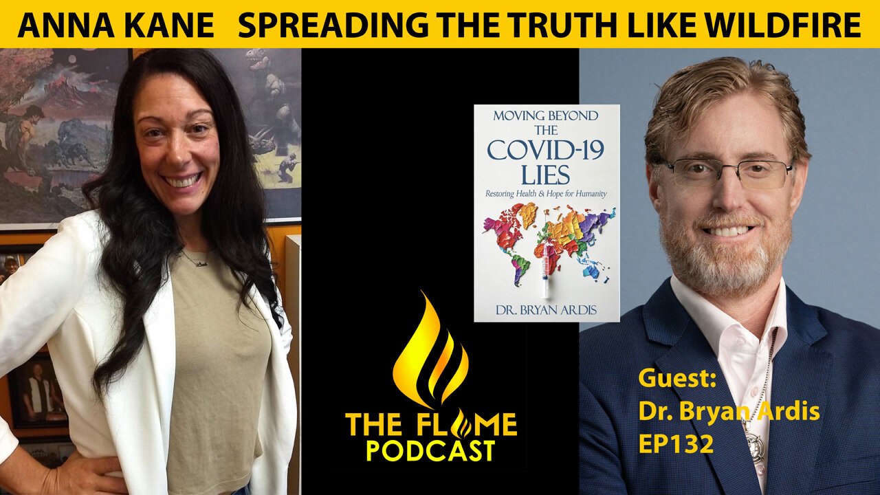 Dr. Bryan Ardis Moving Beyond the Covid-19 Lies to Restoring health | Flame EP132