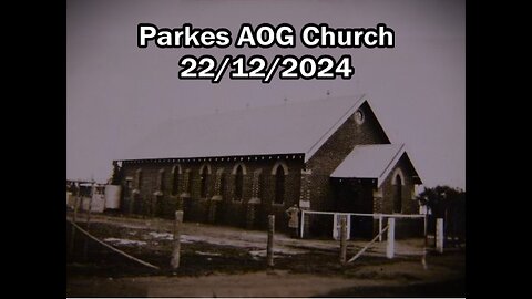 Sunday Morning Church @ Parkes AOG 22/12/2024