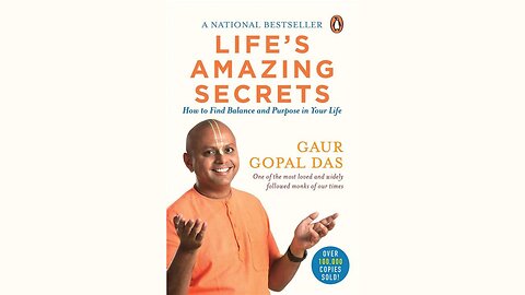 Life's Amazing Secrets by Gaur Gopal Das | Summary