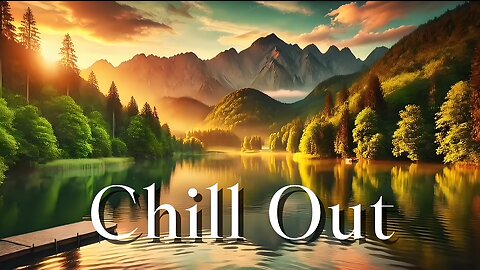 Ambient Chill Out - Relaxing Music - Nature Sounds for Stress Relief