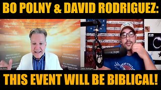 Bo Polny & David Rodriguez: This Event Will Be Biblical!