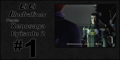 El El Plays Xenosaga Ep. 2 Episode 1: Face Lift