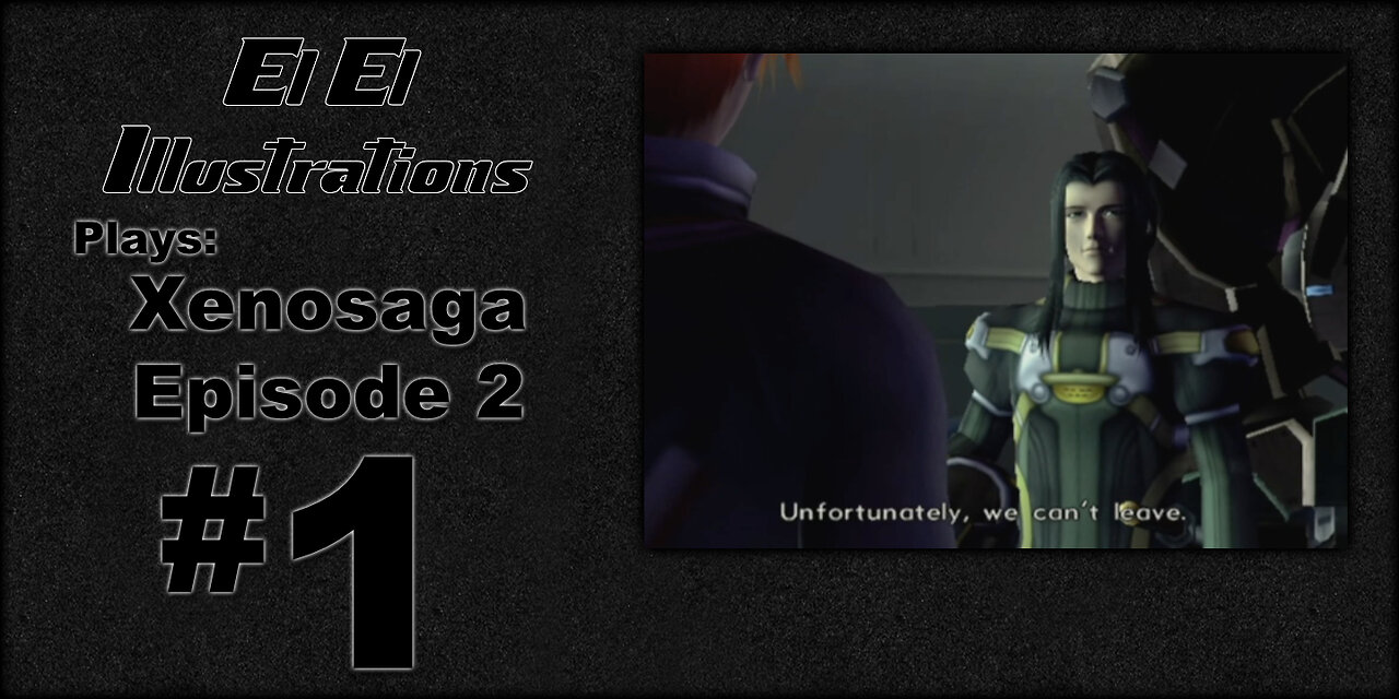 El El Plays Xenosaga Ep. 2 Episode 1: Face Lift