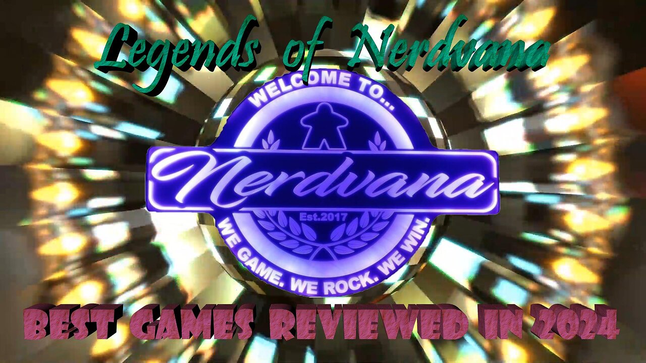 Legends of Nerdvana's Best Games Reviewed in 2024!