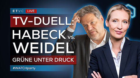 🟥 WEIDEL vs. HABECK - Grüne(r) unter DRUCK! | #WATCHparty