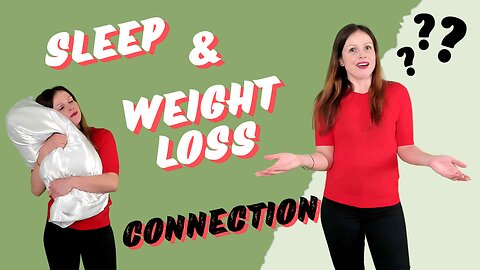 How can SLEEP help WEIGHT LOSS?