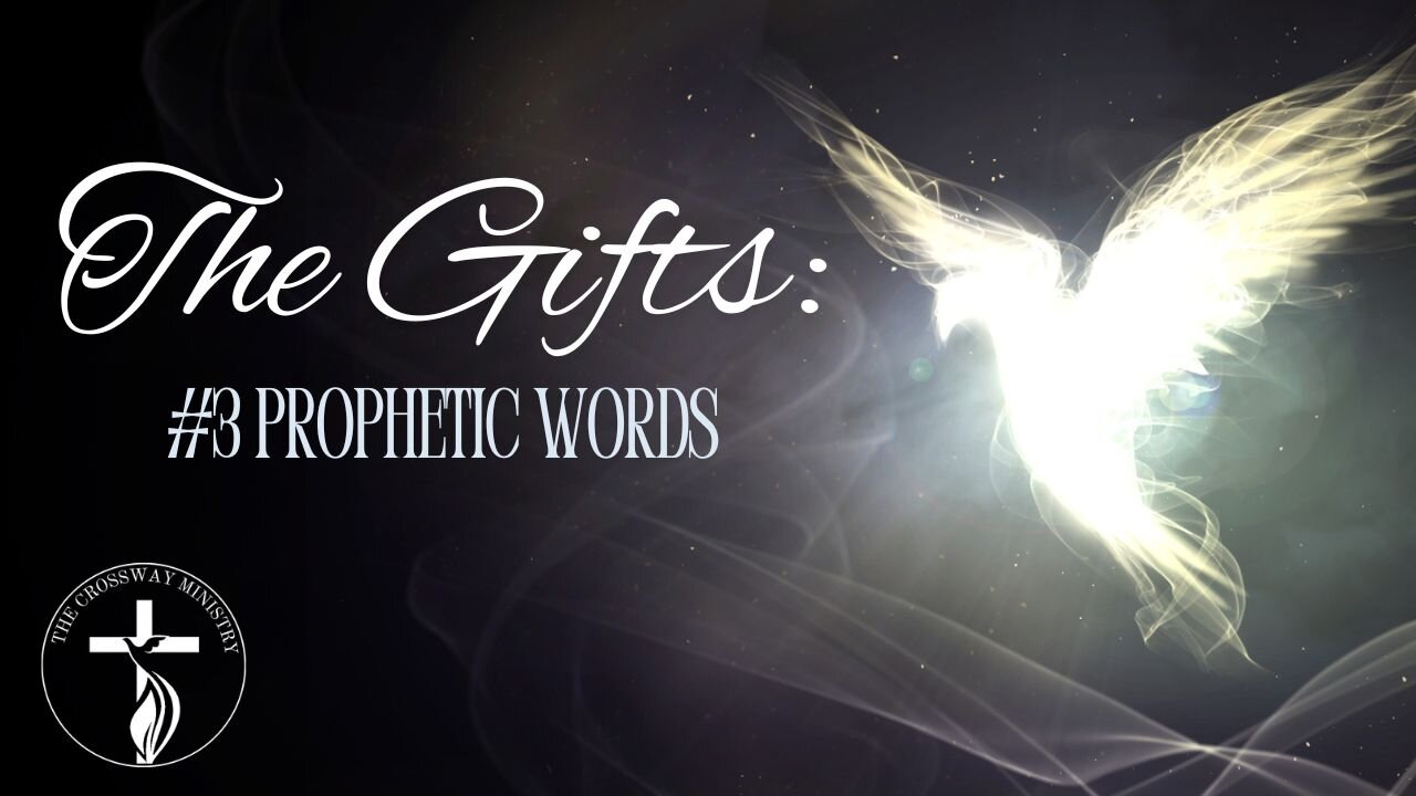 #3 The Gifts: Prophetic Words