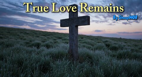 True Love Remains | Uplifting Worship Song | New Gospel 2025 | Roman 8:38-39