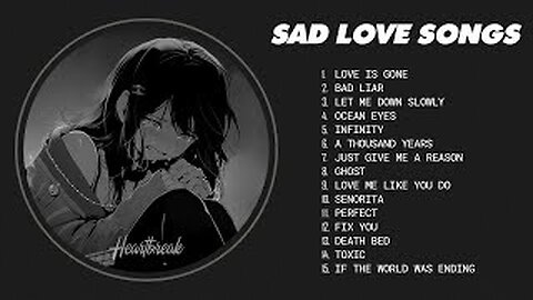 Best Slowed Songs Playlist - Sad songs for sad people - sad love songs that make you cry