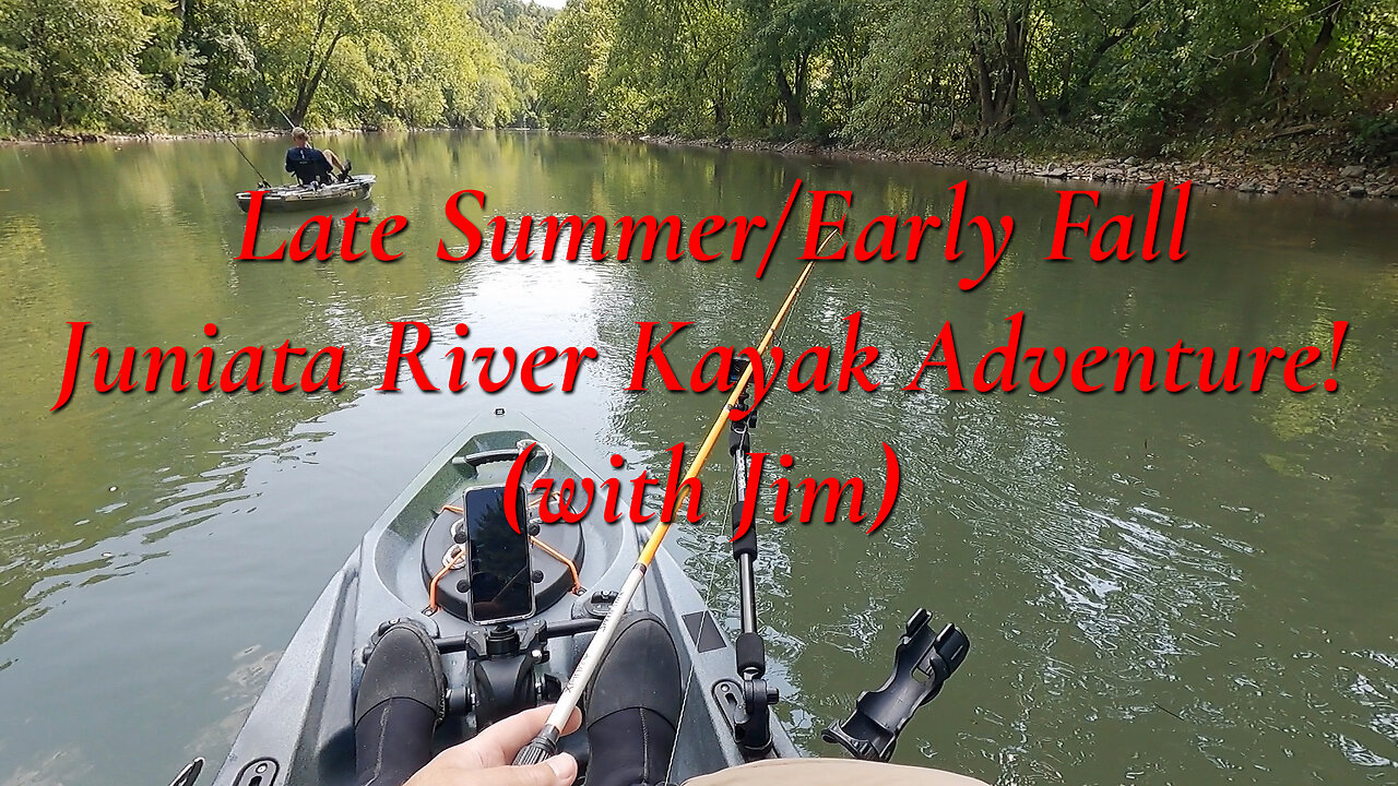 Late Summer/Early Fall Juniata River Kayak Adventure (with Jim)