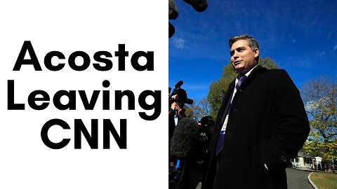 Jim Acosta To Leave CNN !!!