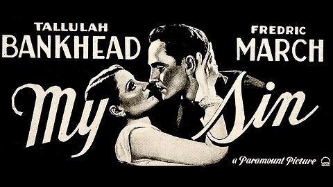 My Sin (1931 Full Movie) | Pre-Code/Drama/Melodrama | Tallulah Bankhead, Fredric March, Harry Davenport, Scott Kolk, Anne Sutherland, Margaret Adams, Lily Cahill.