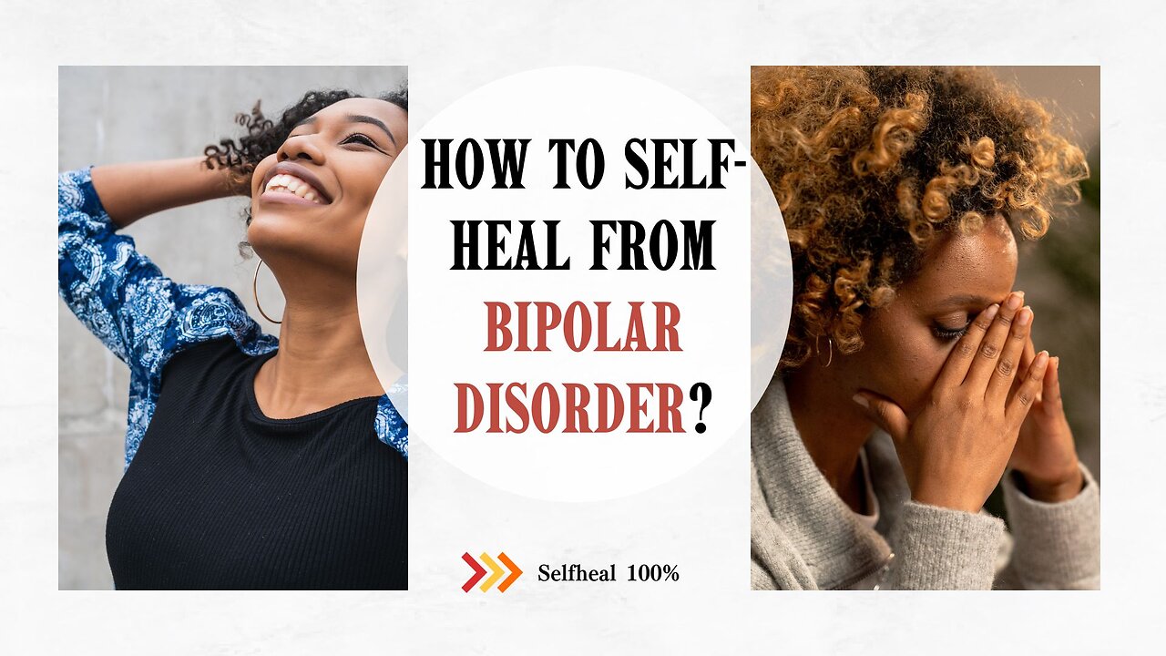 How to Self-Heal from Bipolar Disorder?