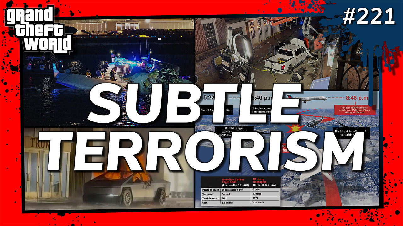 Grand Theft World Podcast 221 | SUBTLE TERRORISM (audio fixed)