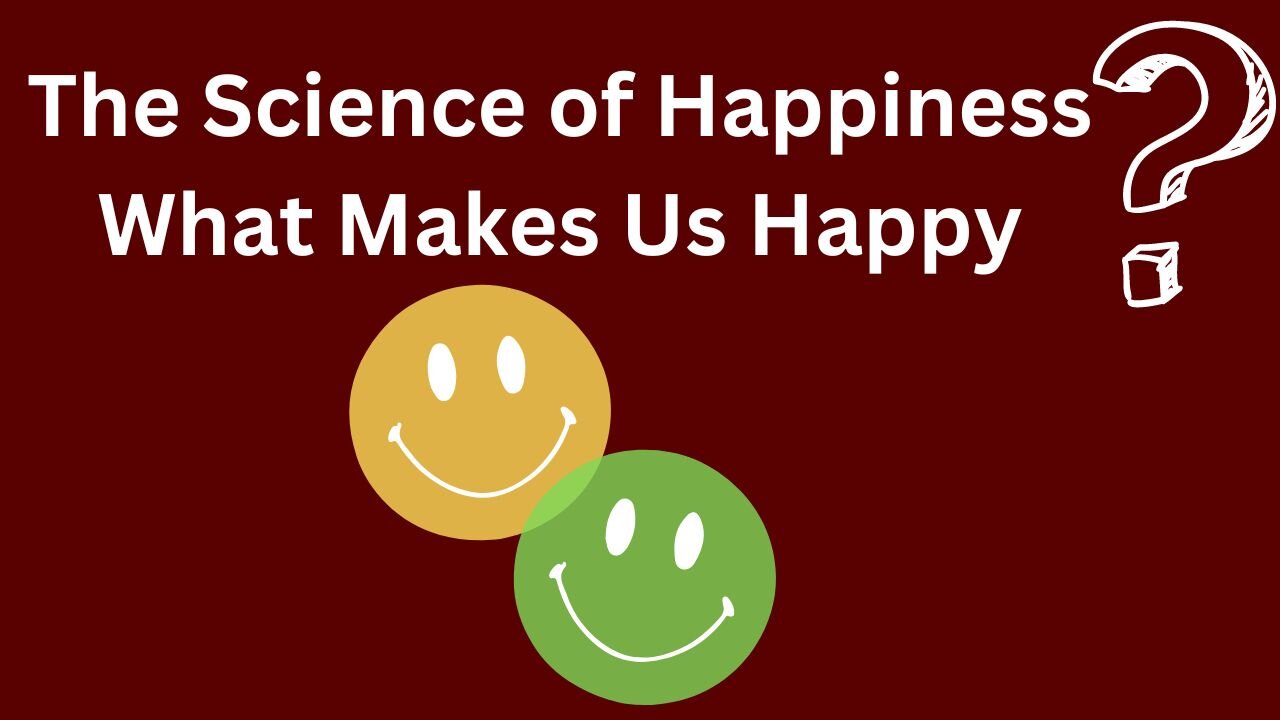 The Science of Happiness What Makes Us Happy? #happy #happiness #healthylifestyle #mentalhealth