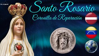 Ene. 2 2025 OREMOS SANTO ROSARIO Y CORONILLA DE REPARACIÓN X LETONIA, VENEZUELA Y EL MUNDO ENTERO