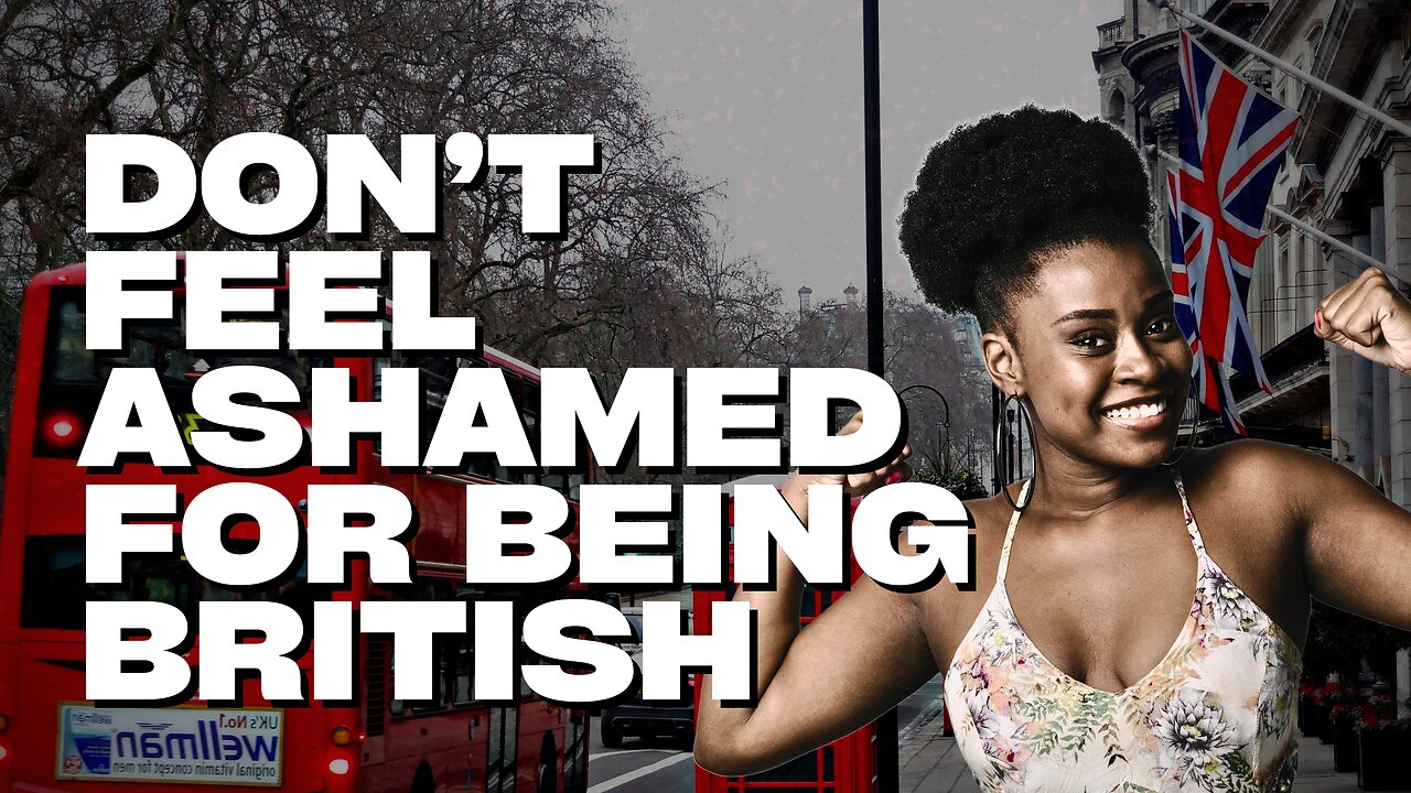 Being British Isn’t Something To Apologise For - British Pride