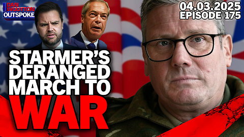 🚨LIVE! STARMER’S DERANGED MARCH TO RUSSIAN WAR GOES ON AS MSM LIE ABOUT NIGEL FARAGE & JD VANCE🚨