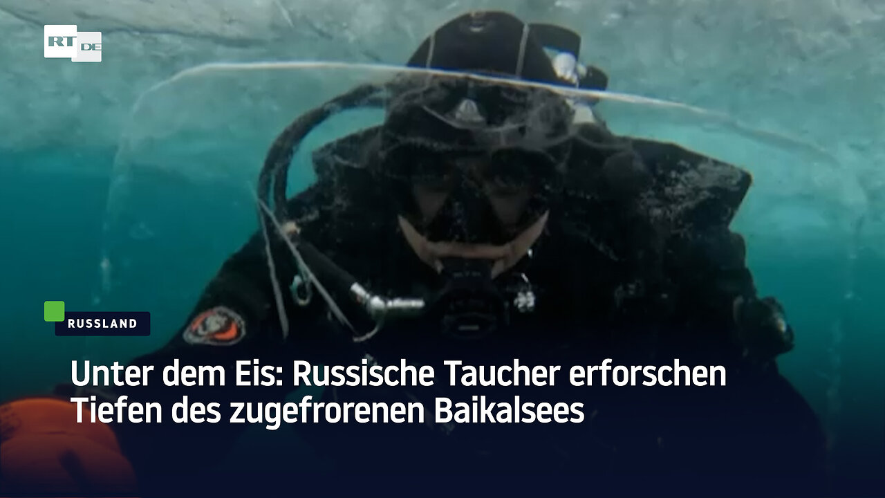 Unter dem Eis: Russische Taucher erforschen Tiefen des zugefrorenen Baikalsees