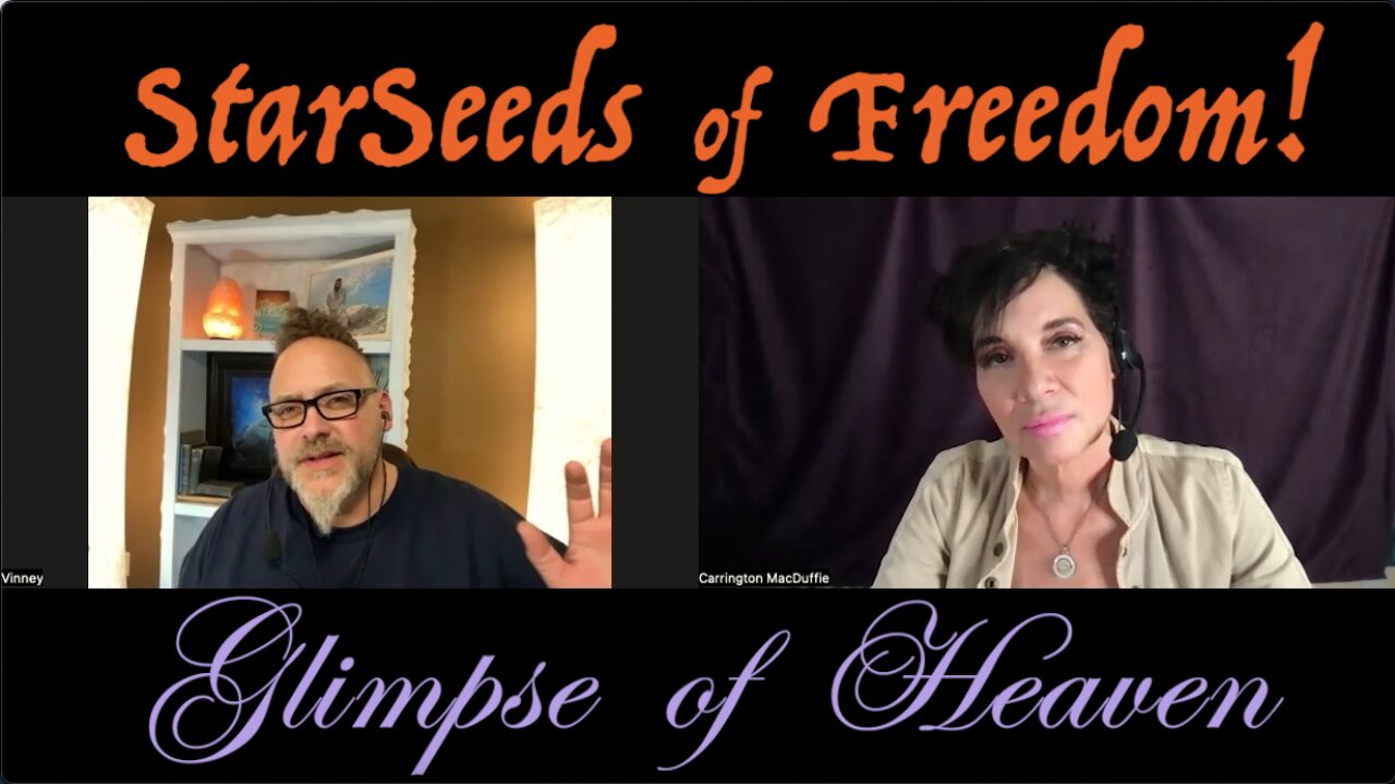 StarSeeds of Freedom! "Glimpse of Heaven" Vinney Tolman joins Carrington MacDuffie