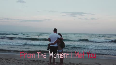 From the Moment I Met You