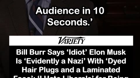 Bill Burr Says Elon Musk Is ‘Evidently a Nazi' with ‘Dyed Hair Plugs and a Laminated Face'