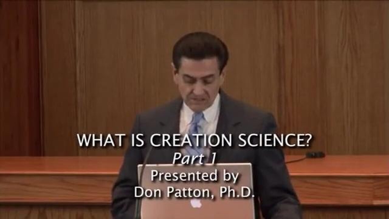 What is Creation Science? Parts 1+2 - Don Patton