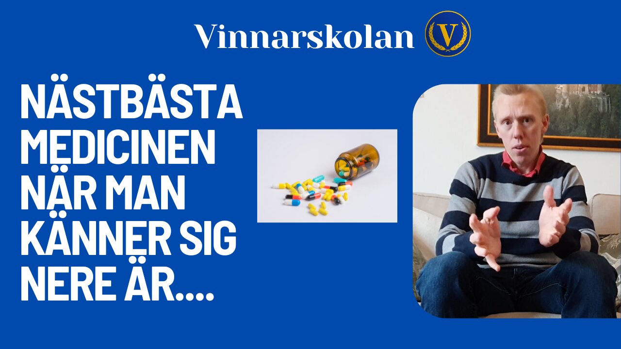 Nästbästa medicinen när man känner sig nere är.....