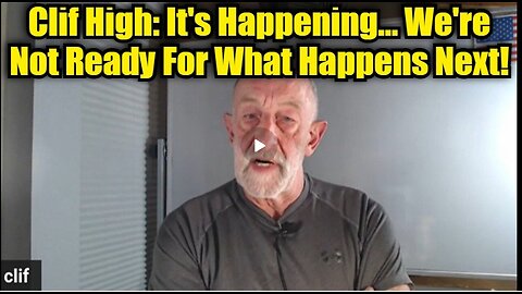 Clif High: It's Happening... We're Not Ready For What Happens Next!