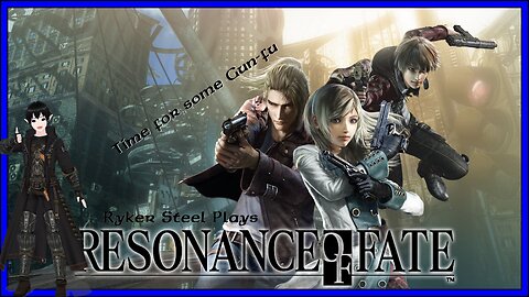 [Vrumbler] Resonance of Fate Ep.1!