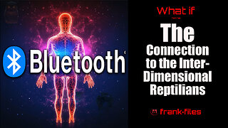 The BlueTooth Connection The Reptilians