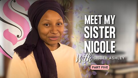 Meet My Sister Nicole with Sister Ashley | Straitway Helpmeets