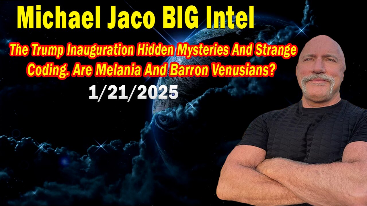 Michael Jaco BIG Intel Jan 21: "Hidden Mysteries And Strange Coding! Breaking News By Michael Jaco"