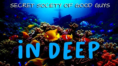 00:69 Secret Society of Good Guys - In Deep