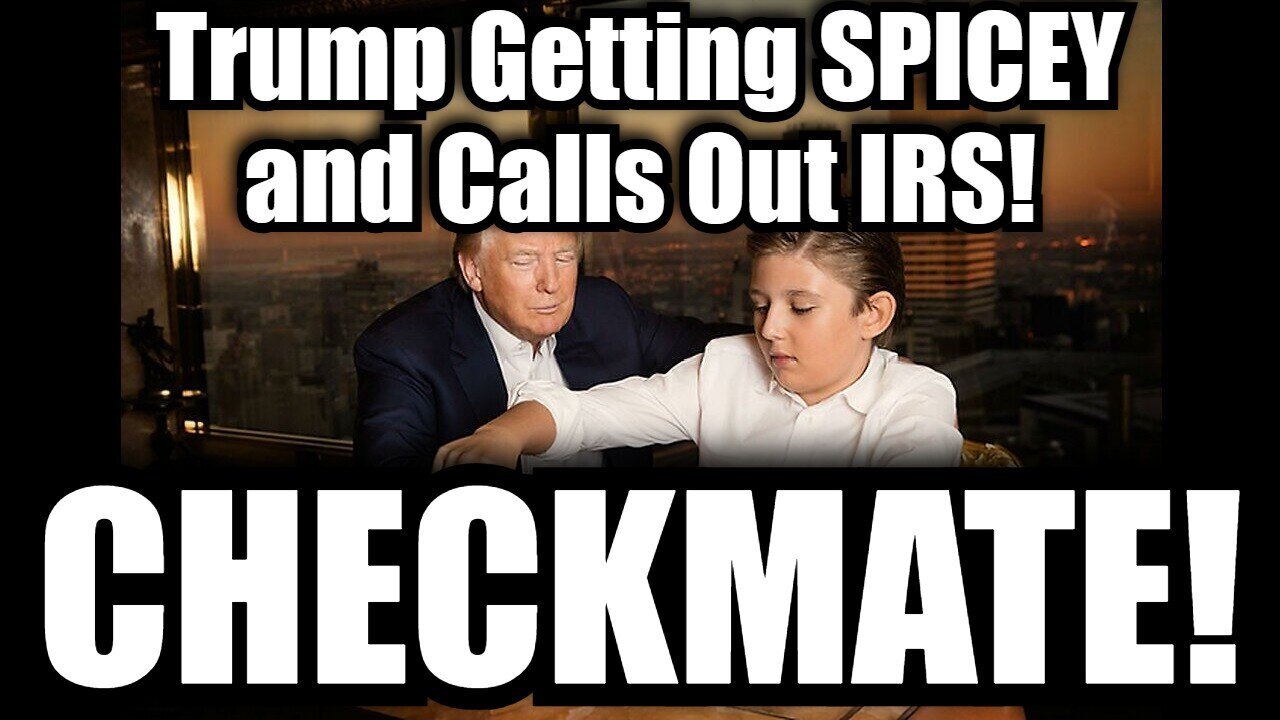 BOMBSHELL! Trump Getting SPICEY and Calls Out IRS! Trump Post CHECKMATE!