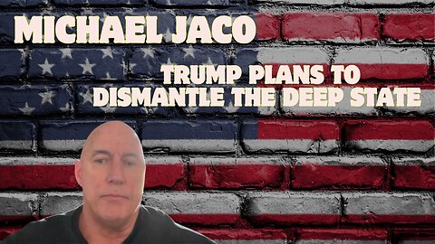 Michael Jaco Gitmo Update – Trump Plans To Dismantle The Deep State