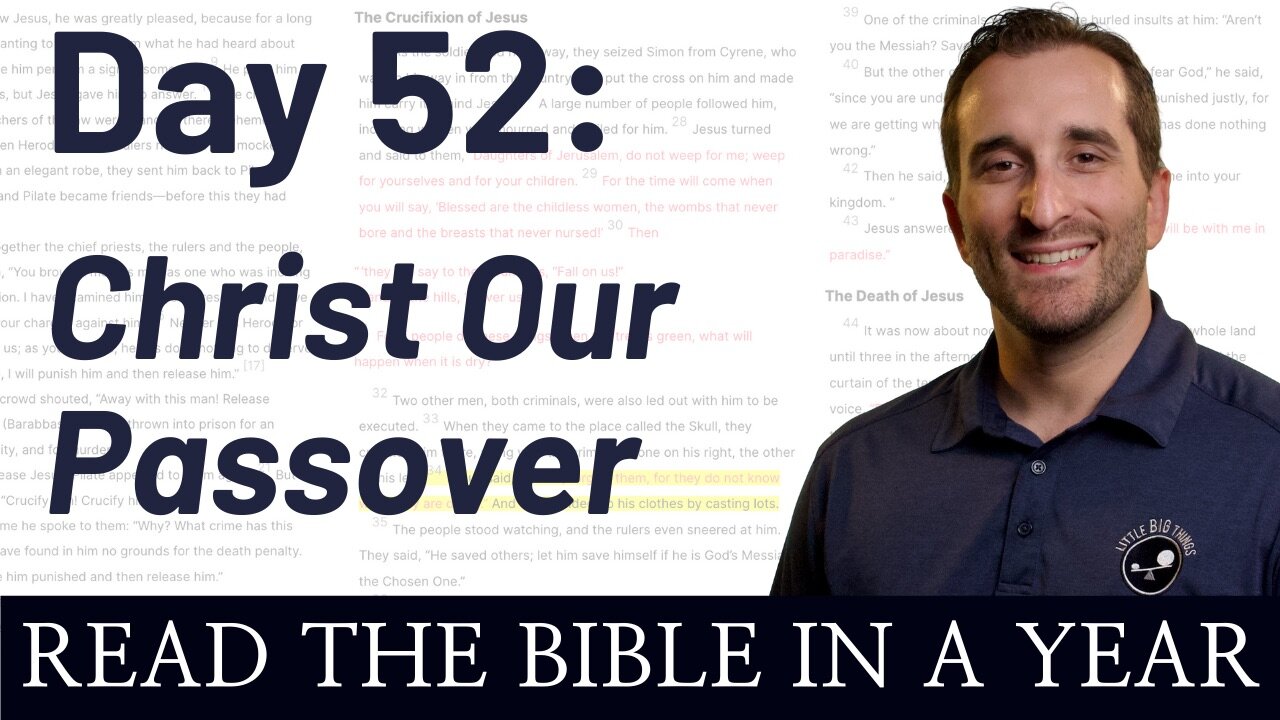 Day 52: Christ Our Passover - Read the Bible in a Year - NIV