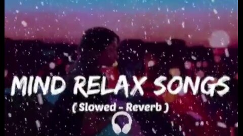 Mind Relax Slowed LOFI Mashup Songs 🎧