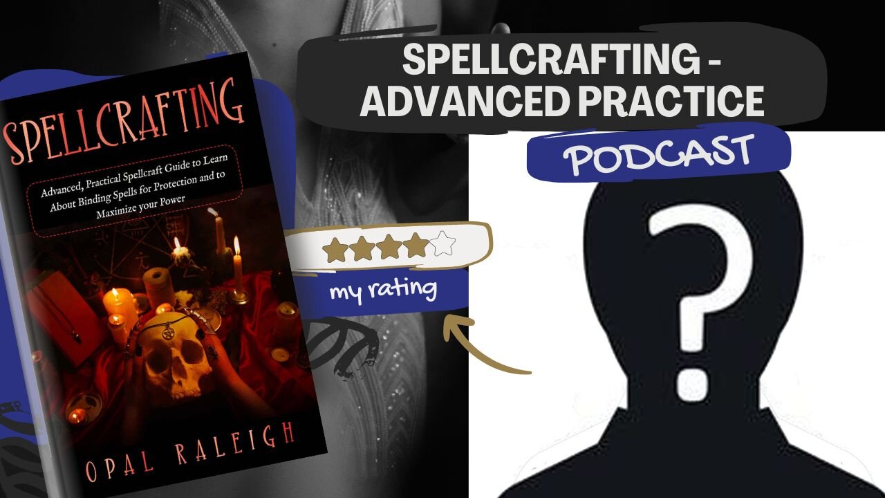 Podcast sobre o livro "Spellcrafting - Advanced Practice", de Opal Raleigh