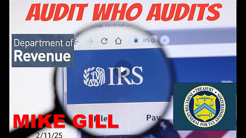 MIKE GILL - AUDIT WHO AUDITS - 2/11/25