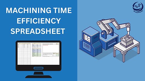 Maximize CNC Efficiency: Use This Spreadsheet to Identify Time-Wasting Areas