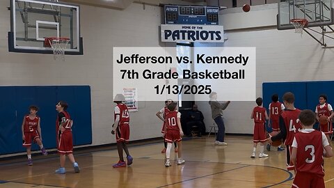Jefferson vs Kennedy 7th Grade Basketball 1-13-2025