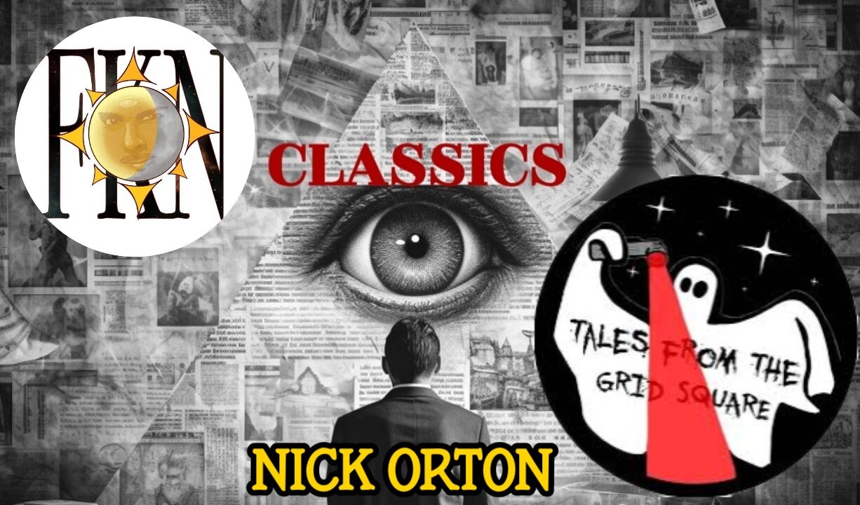 FKN Classics: Tales From the Grid Square - Paranormal Military Encounters | Nick Orton