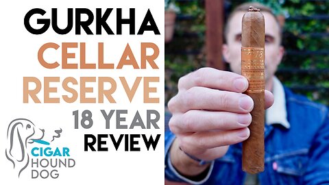 Gurkha Cellar Reserve 18 Year Cigar Review